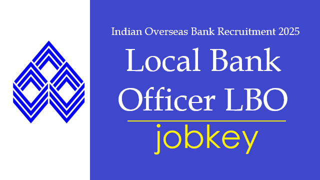 Indian Overseas Bank Local Bank Officer LBO Online Form 2025-jobkey